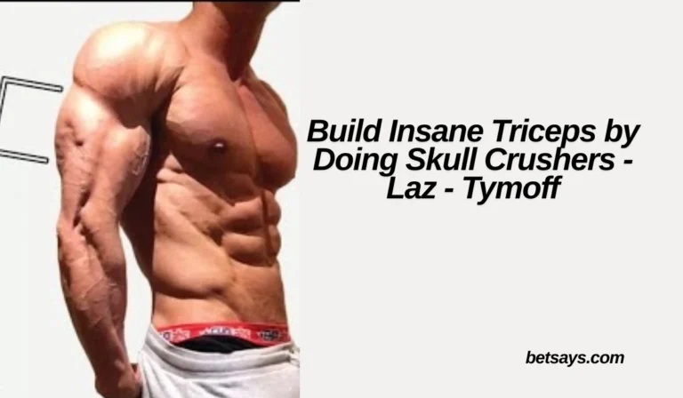 Build Insane Triceps by Doing Skull Crushers - Laz - Tymoff