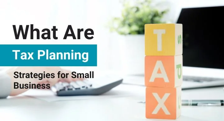 Simplifying Tax Planning for Small Businesses