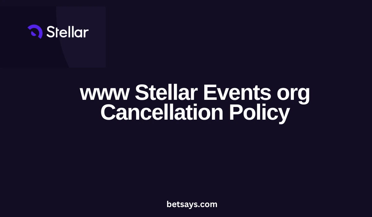 www Stellar Events org Cancellation Policy