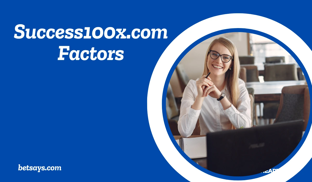 Success100x.com Factors